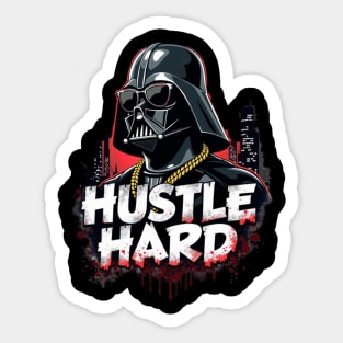 Hustle hard - Hustle hard: Galactic Villain Fierce Street Style Sticker